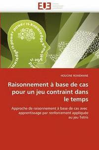 bokomslag Raisonnement ? Base de Cas Pour Un Jeu Contraint Dans Le Temps