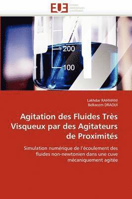 bokomslag Agitation Des Fluides Tr s Visqueux Par Des Agitateurs de Proximit s