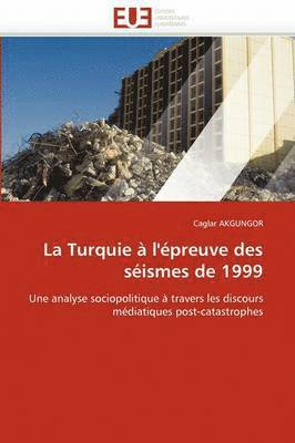 bokomslag La Turquie   l'' preuve Des S ismes de 1999