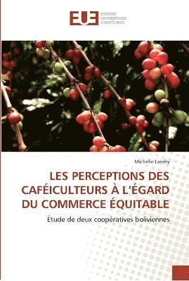 bokomslag Les perceptions des cafeiculteurs a l egard du commerce equitable