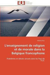 bokomslag L''enseignement de Religion Et de Morale Dans La Belgique Francophone