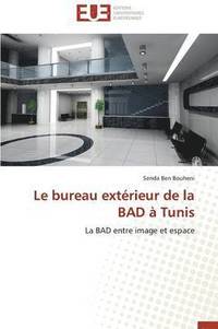 bokomslag Le Bureau Ext rieur de la Bad   Tunis
