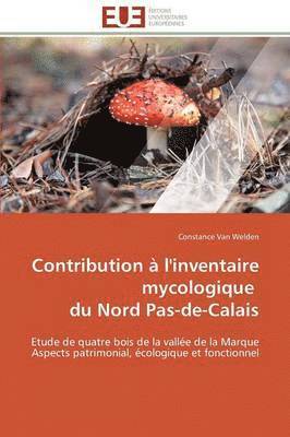Contribution   l'Inventaire Mycologique Du Nord Pas-De-Calais 1
