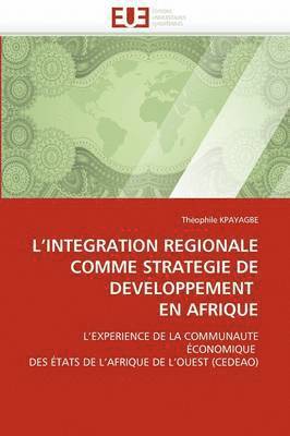 bokomslag L Int gration R gionale Comme Strat gie de D veloppement En Afrique