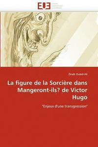 bokomslag La Figure de la Sorci re Dans Mangeront-Ils? de Victor Hugo