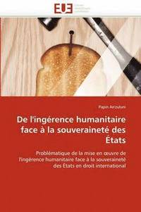bokomslag de l''ing?rence Humanitaire Face ? La Souverainet? Des ?tats
