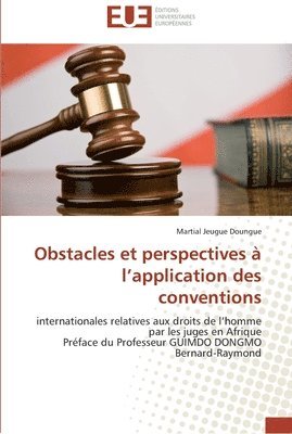 Jeugue Doungue-M, JEUGUE DOUNGUE-M, Martial Jeugue Doungue - Obstacles et perspectives à l application des conventions, Häftad