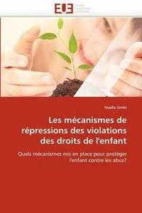 bokomslag Les M?canismes de R?pressions Des Violations Des Droits de l''enfant