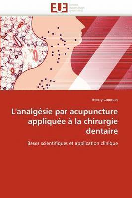 Couquet-T, COUQUET-T, Thierry Couquet - L'Analg�sie Par Acupuncture Appliqu�e � La Chirurgie Dentaire, Häftad