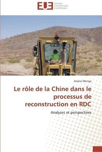 bokomslag Le role de la chine dans le processus de reconstruction en rdc