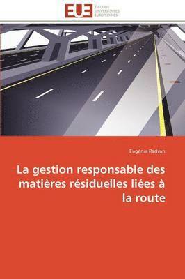 bokomslag La Gestion Responsable Des Mati res R siduelles Li es   La Route