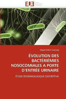 bokomslag Evolution des bacteriemies nosocomiales a porte d entree urinaire