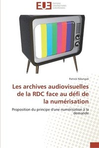 bokomslag Les archives audiovisuelles de la rdc face au défi de la numérisation