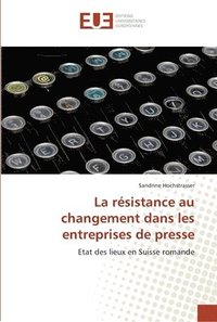 bokomslag résistance au changement dans les entreprises de presse