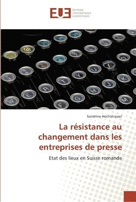 bokomslag résistance au changement dans les entreprises de presse