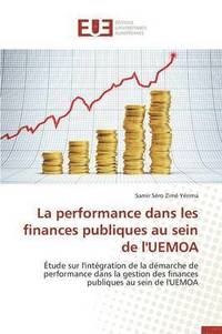 bokomslag La Performance Dans Les Finances Publiques Au Sein de l'Uemoa