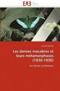 bokomslag Les Danses Macabres Et Leurs M tamorphoses (1830-1930)
