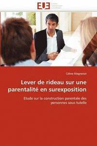 bokomslag Lever de Rideau Sur Une Parentalit  En Surexposition