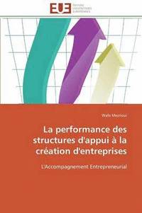 bokomslag La Performance Des Structures d'Appui   La Cr ation d'Entreprises