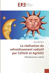 bokomslag La realisation du refroidissement radiatif par cdte/si et ag/sio2