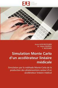 bokomslag Simulation Monte Carlo D Un Acc l rateur Lin aire M dicale