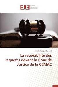 bokomslag La Recevabilit  Des Requ tes Devant La Cour de Justice de la Cemac
