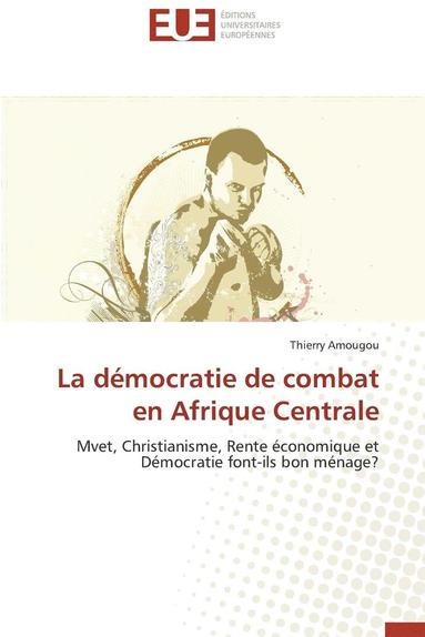 bokomslag La D mocratie de Combat En Afrique Centrale