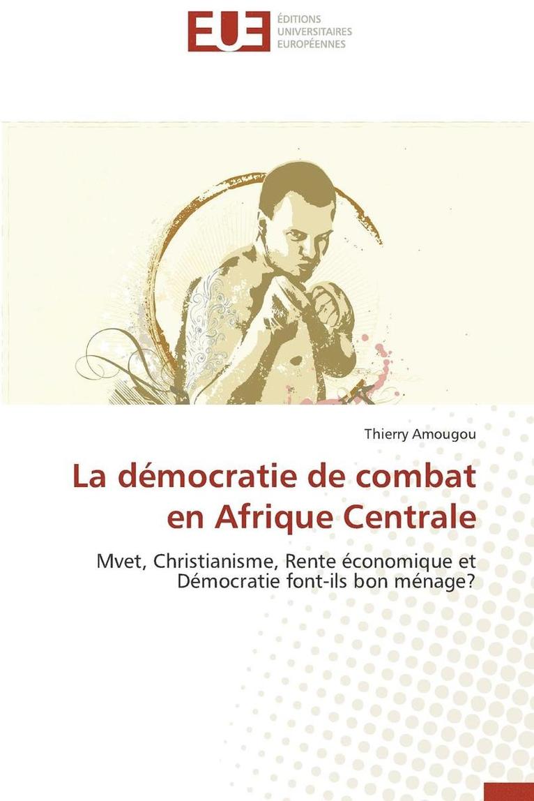 La D mocratie de Combat En Afrique Centrale 1