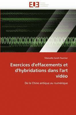 bokomslag Exercices d'Effacements Et d'Hybridations Dans l'Art Vid o