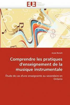 Comprendre Les Pratiques d'Enseignement de la Musique Instrumentale