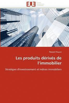 bokomslag Les Produits D riv s de l''immobilier