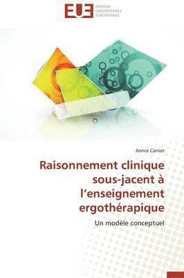 Carrier-A, CARRIER-A, Annie Carrier - Raisonnement Clinique Sous-Jacent � L Enseignement Ergoth�rapique, Häftad