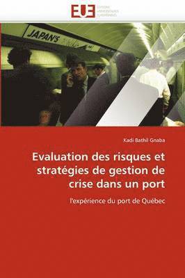 bokomslag Evaluation Des Risques Et Strat?gies de Gestion de Crise Dans Un Port