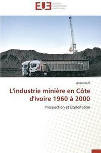 bokomslag L'Industrie Mini re En C te d'Ivoire 1960   2000