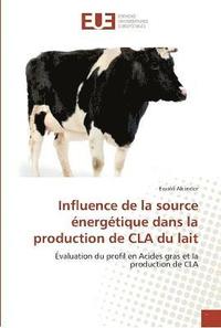 bokomslag Influence de la source énergétique dans la production de cla du lait