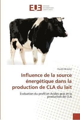 bokomslag Influence de la source énergétique dans la production de cla du lait
