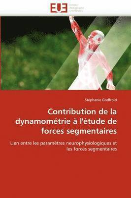 Contribution de la Dynamom trie   l'' tude de Forces Segmentaires 1