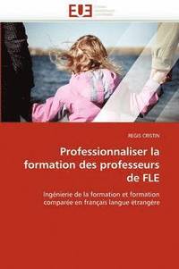 bokomslag Professionnaliser La Formation Des Professeurs de Fle