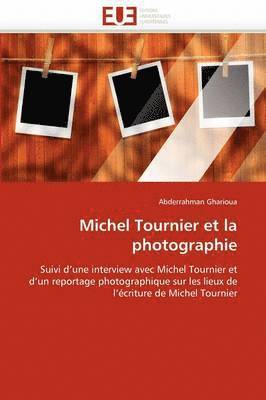 Michel Tournier Et La Photographie 1