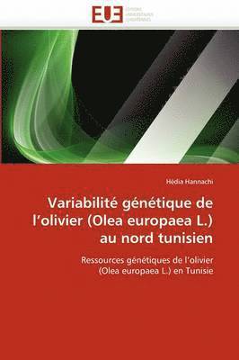 Variabilit  G n tique de L Olivier (Olea Europaea L.) Au Nord Tunisien 1