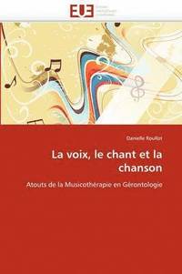 bokomslag La Voix, Le Chant Et La Chanson