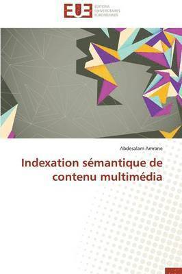 Amrane-A, AMRANE-A, Abdesalam Amrane - Indexation S�mantique de Contenu Multim�dia, Häftad