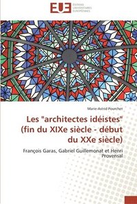 bokomslag Les architectes idéistes (fin du xixe siècle - début du xxe siècle)