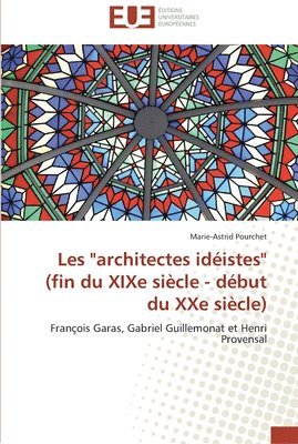 bokomslag Les architectes ideistes (fin du xixe siecle - debut du xxe siecle)