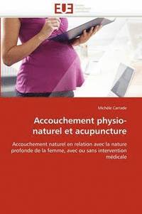 bokomslag Accouchement Physio-Naturel Et Acupuncture