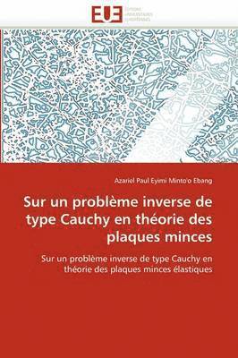 Minto''o Ebang-A, MINTO''O EBANG-A, Azariel Paul Eyimi Minto''o Ebang - Sur Un Probl�me Inverse de Type Cauchy En Th�orie Des Plaques Minces, Häftad