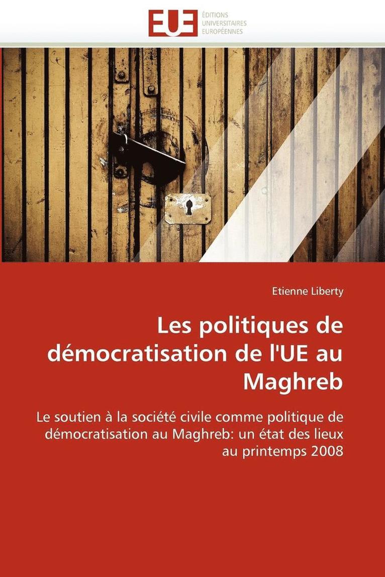 Les Politiques de D mocratisation de l''ue Au Maghreb 1