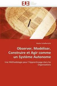 bokomslag Observer, Mod liser, Construire Et Agir Comme Un Syst me Autonome