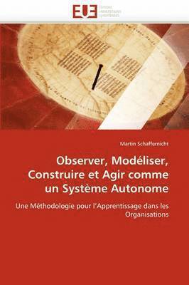 Observer, Mod liser, Construire Et Agir Comme Un Syst me Autonome 1