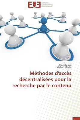 bokomslag M?thodes d'Acc?s D?centralis?es Pour La Recherche Par Le Contenu